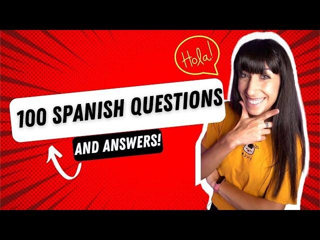 100 Common Spanish Questions and Answers