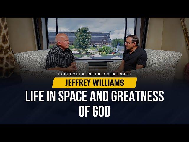 Interview with astronaut Jeffrey Williams: Life in Space and Greatness of God