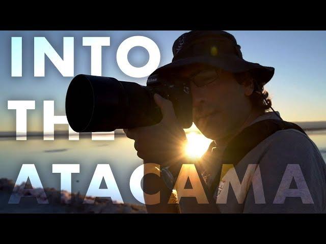 INTO THE ATACAMA DESERT WITH A NATIONAL GEOGRAPHIC PHOTOGRAPHER - Babak Tafreshi