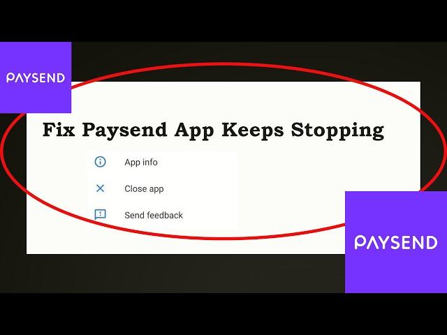 Fix Paysend Keeps Stopping | Paysend Crash Issue | Paysend | PSA 24