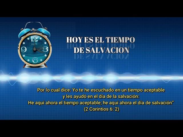 HOY ES EL TIEMPO DE SALVACION- Cristobal Cal