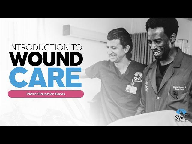 Introduction to Wound Care | Patient Education Series