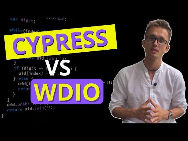 Cypress vs WebDriverIO. Which one is better to use?!