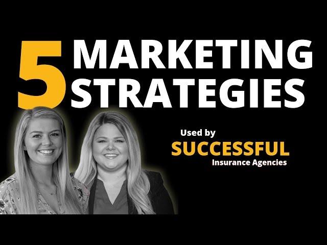 5 Marketing Strategies Used by Successful Insurance Agencies