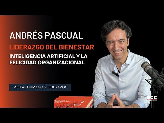 Andrés Pascual - Liderazgo del bienestar e IA