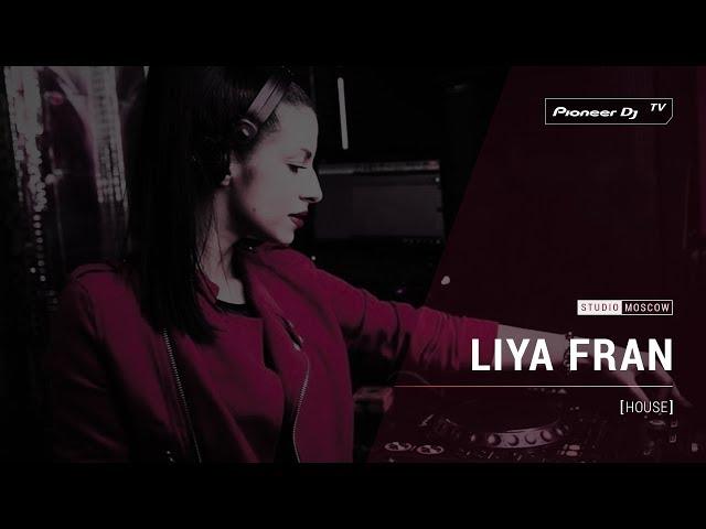 LIYA FRAN [ house ] @ Pioneer DJ TV | Moscow