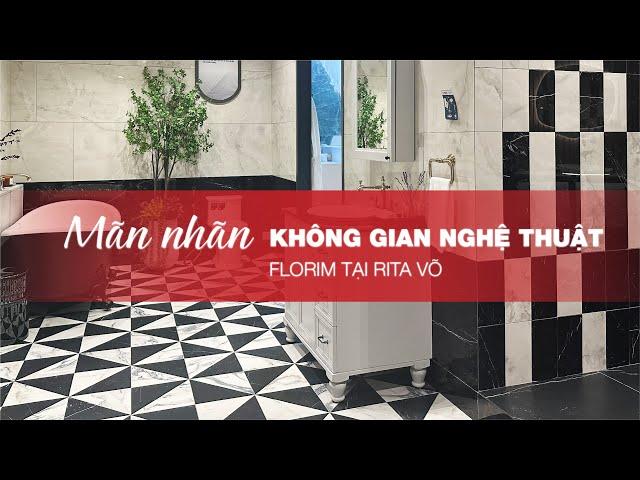 MÃN NHÃN KHÔNG GIAN NGHỆ THUẬT FLORIM TẠI RITA VÕ