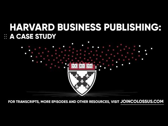 Harvard Business Publishing: A Case Study - [Business Breakdowns, EP. 84]