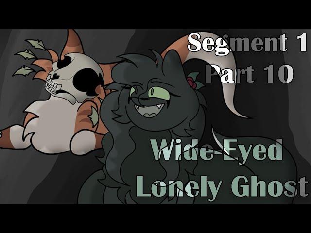 (CW) Wide-Eyed Lonely Ghost || Seg 1 Part 10