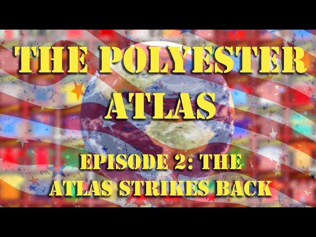 The Polyester Atlas - Episode 2