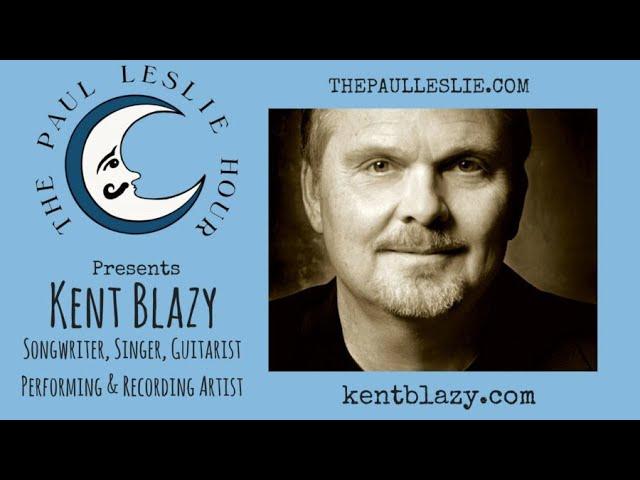 Kent Blazy Interview on The Paul Leslie Hour