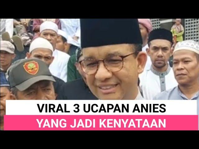 VIRAL 3 UCAPANNYA ANIES YANG KINI JADI KENYATAAN