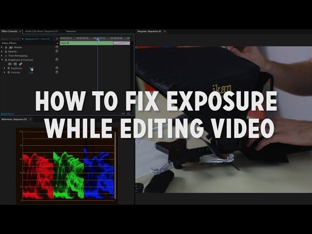 How to Fix Exposure While Editing Video in Premiere Pro, iMovie & Final Cut Pro X