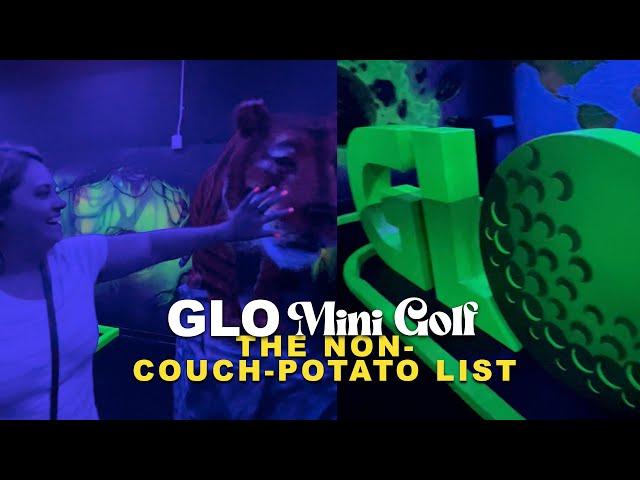 GLO MINI GOLF | SAN BERNARDINO, CA | THE NON-COUCH-POTATO LIST - EPISODE 025