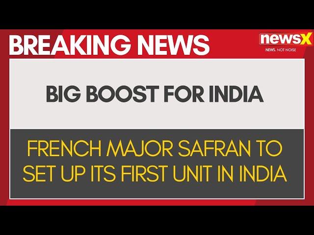 Breaking News | Defence Giant Safran to Set Up Its First Electronics Unit in India | NewsX