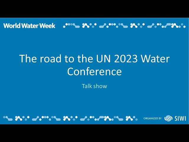 The road to the UN 2023 Water Conference