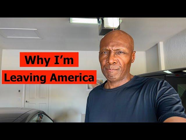 Why I'm Selling Everything and Leaving America