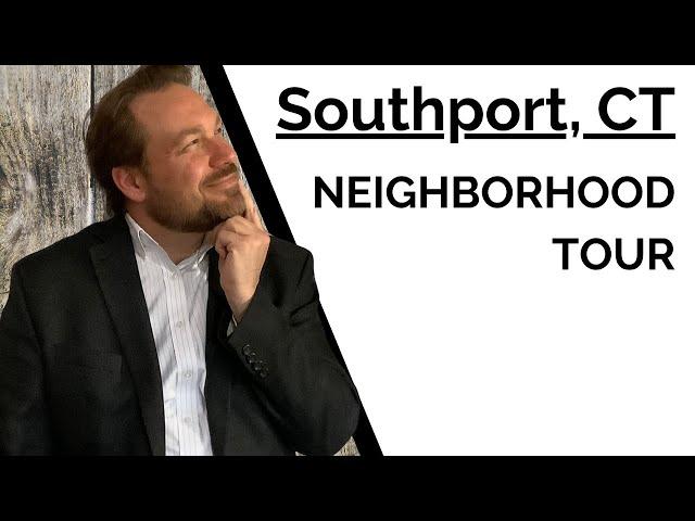 Living in Southport CT - Neighborhood Tour with Fairfield CT Realtor Charlie Vinci