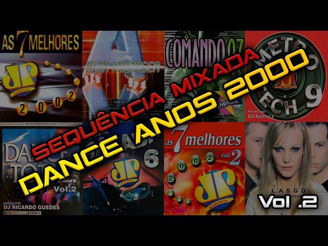 Dance Anos 2000 - Sequência Mixada Vol.2 (Jovem Pan, Comando 97, Metro Tech, Alta Voltagem, Lasgo..)