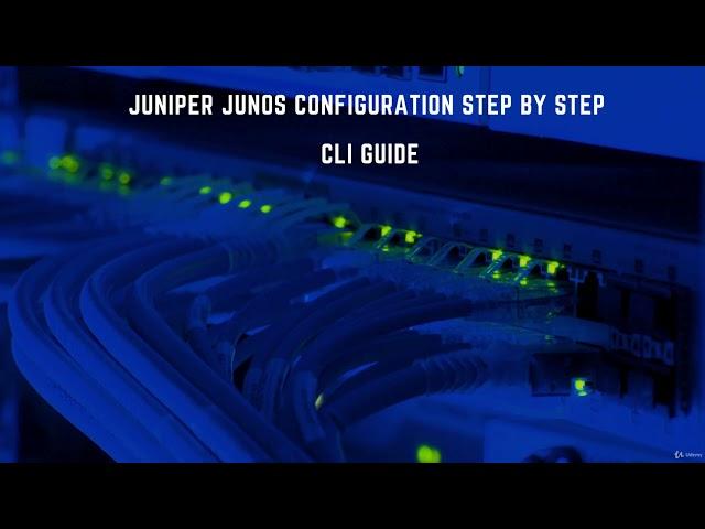 Juniper JUNOS Configuration Step by Step -CLI GUIDE - learn IT Certification