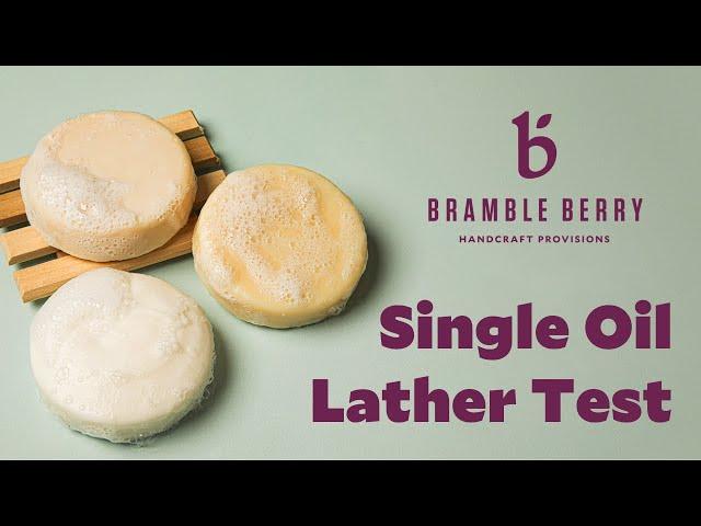 Single Oil Lather Test - Find Your Perfect Soap Recipe! | BrambleBerry.com