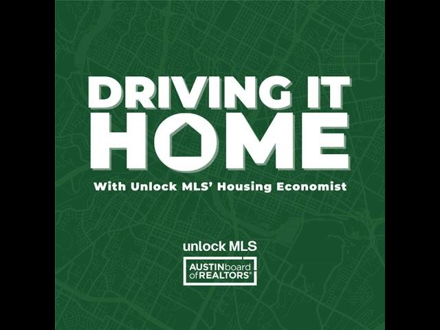 April 8, 2025 | Driving It Home with Unlock MLS' Housing Economist