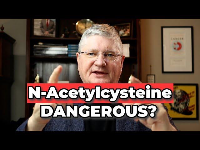 N-Acetylcysteine: Is It REALLY Dangerous? Dr. Anderson Explains