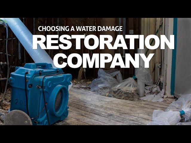 CHOOSING A WATER DAMAGE RESTORATION COMPANY