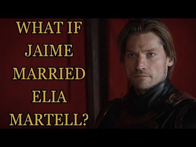 What If Jaime Married Elia Martell? (Game Of Thrones)