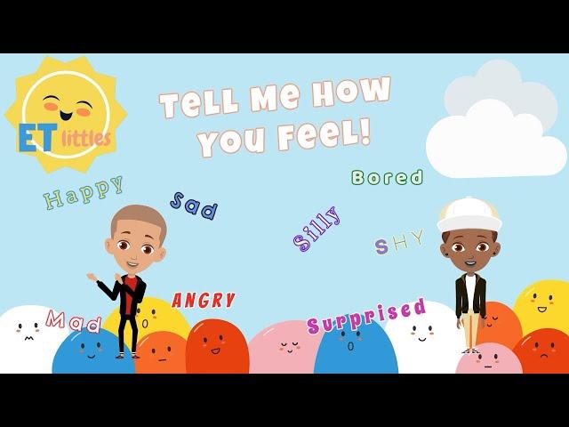 Tell Me How You Feel | Kids Emotion Song | Toddler Learning and Language | ET littles