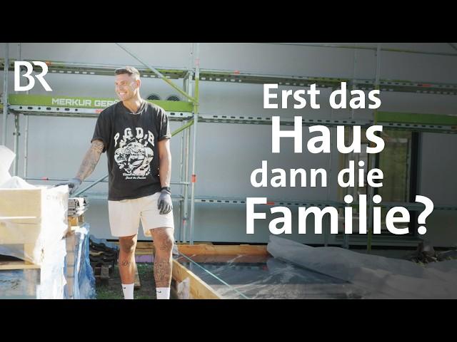 Eigenheim, Landleben & Familie: Er baut sich ein Einfamilienhaus als Single | Raus aufs Land | BR