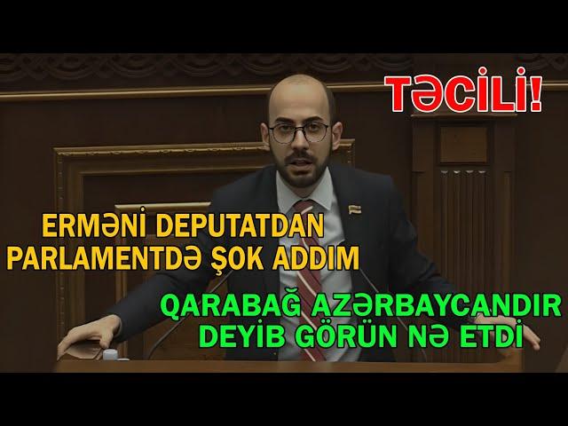 Erməni deputat parlamentdə Qarabağ Azərbaycandır sədaları ucaltdı