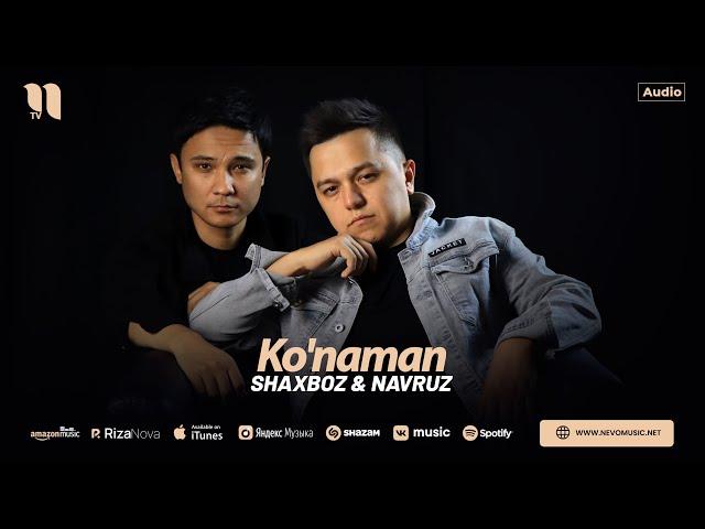 Shaxboz & Navruz - Ko'naman (audio 2024)