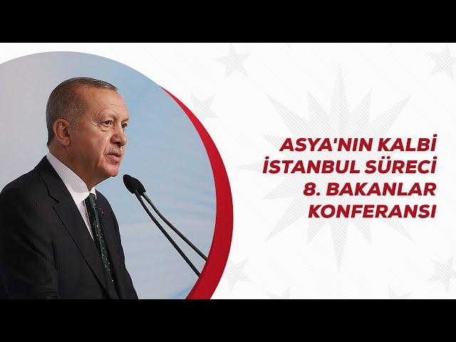 Asya’nın Kalbi İstanbul Süreci Bakanlar Konferansı