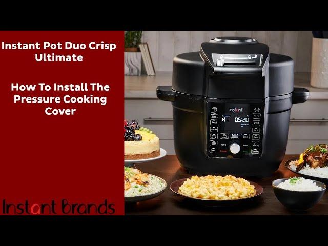 Instant Pot Duo Crisp Ultimate: How To Install The Pressure Cook Cover | Instant Brands