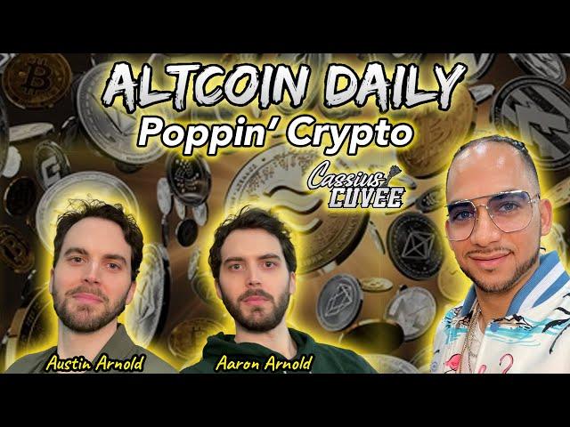 Altcoin Daily Music Video - Austin & Aaron Arnold | Poppin Crypto with Cassius Cuvée