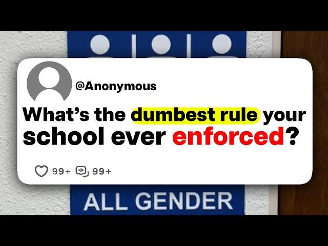 What's the dumbest rule your school ever enforced?