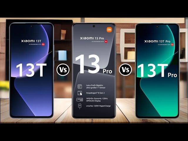 Xiaomi 13T Vs Xiaomi 13 Pro Vs Xiaomi 13T Pro