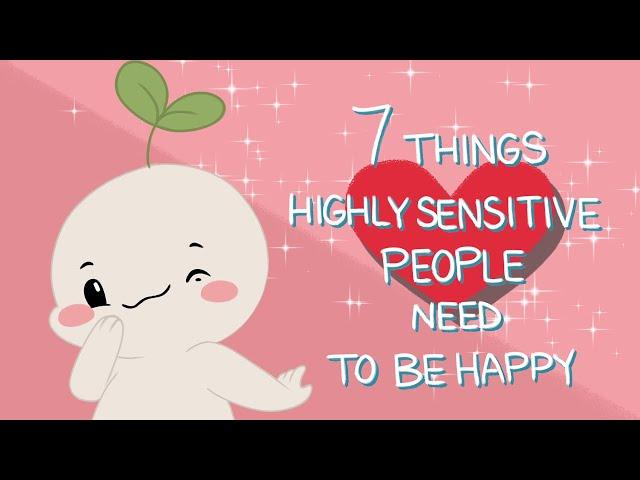 7 Things Highly Sensitive People Need To Be Happy