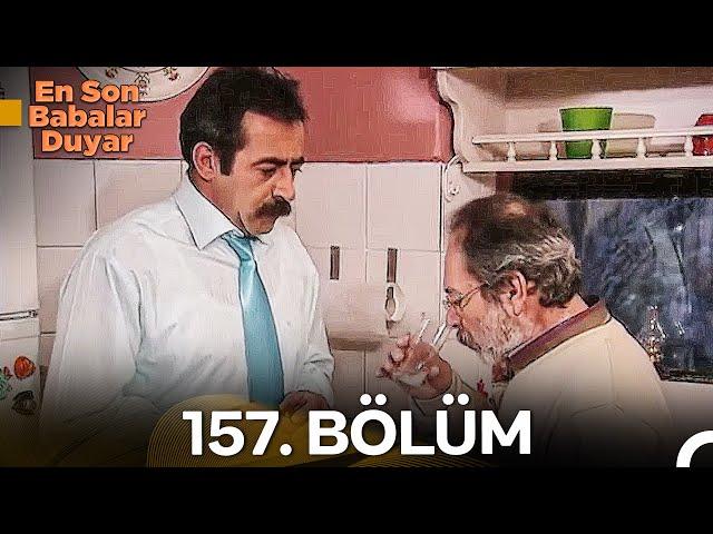 En Son Babalar Duyar 157. Bölüm