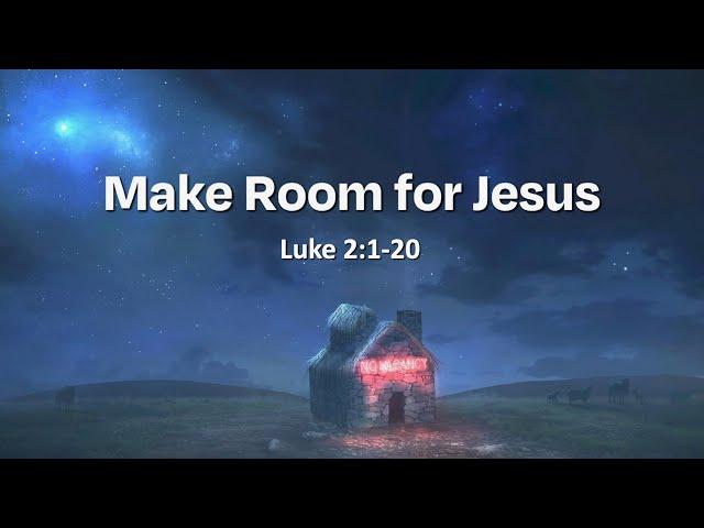 Sunday Morning//12.22.2024//Make Room for Jesus//Pastor Mark Henry (2nd)