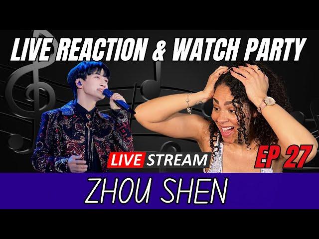 LIVE | Vocal Coach Reaction & Watch Party: Zhou Shen - The Best Singers S01 EP27 