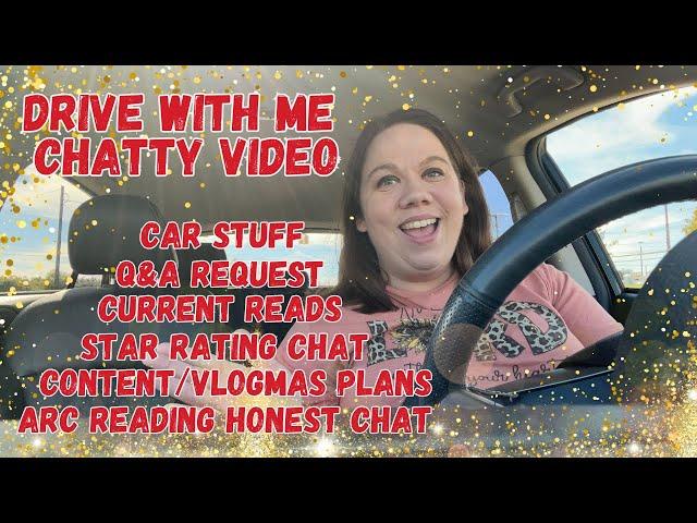 DRIVE WITH ME CHATTY VIDEO \\ car stuff, current reads, Q&A request, star ratings, arc chat