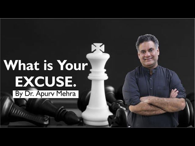 #MotivationbyDrApurvMehra - What is Your Excuse...?