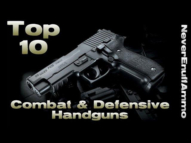 Top 10 Combat & Defensive Handguns