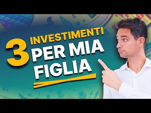 I Tre Investimenti Essenziali per il Futuro dei Tuoi Figli