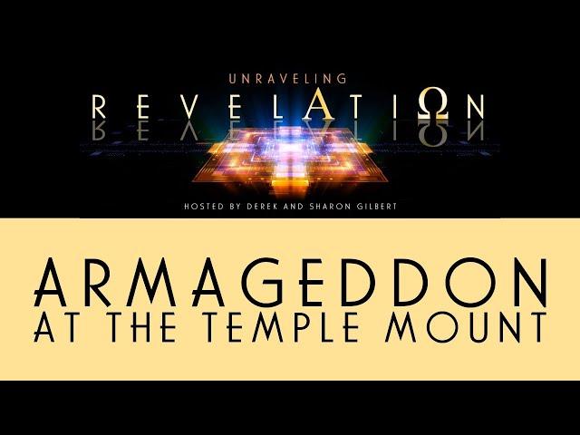 Unraveling Revelation: Armageddon at the Temple Mount