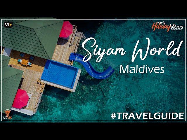 Discover Siyam World Maldives: Ultimate Luxury Escape | World Holiday Vibes