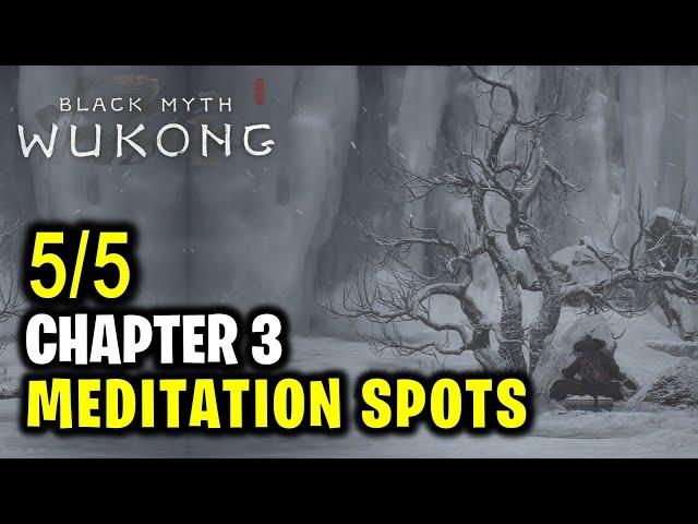 Chapter 3 The New West - All 5 Meditation Spots Locations | Black Myth Wukong