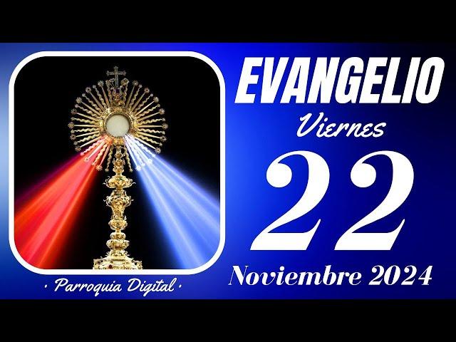  Evangelio de hoy Viernes 22 de Noviembre de 2024